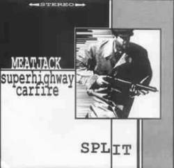Meatjack : Meatjack - Superhighway Carfire